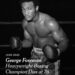 FORMER WORLD BOXING CHAMPION GEORGE FOREMAN DIES AT 76